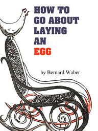 Icon image How To Go About Laying an Egg