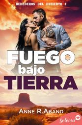 Icon image Fuego bajo tierra (Herederos del desierto 1)