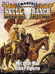 Icon image Skull-Ranch 115: Mit dem Mut einer Tigerin