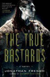 Icon image The True Bastards: A Novel