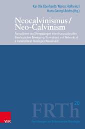 Icon image Neocalvinismus / Neo-Calvinism: Formationen und Vernetzungen einer transnationalen theologischen Bewegung / Formations and Networks of a Transnational Theological Movement