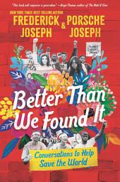 Icon image Better Than We Found It: Conversations to Help Save the World