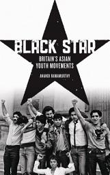 Icon image Black Star: Britain's Asian Youth Movements