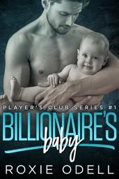 Icon image Billionaire's Baby: Single Dad Steamy Romance