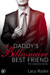 Icon image Daddy's Billionaire Best Friend: The Complete Series