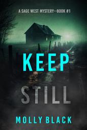 Icon image Keep Still (A Sage West FBI Suspense Thriller—Book One)
