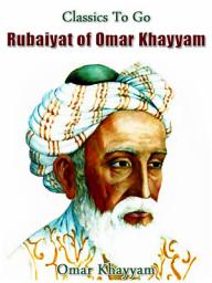 Icon image The Rubaiyat of Omar Khayyam: Restored Classics to Go Edition