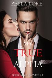 Icon image My True Alpha: Book #5 in 9 Novellas by Bella Lore
