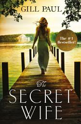 Icon image The Secret Wife: A captivating story of romance, passion and mystery