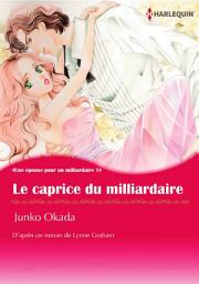 Icon image LE CAPRICE DU MILLIARDAIRE: Harlequin Comics
