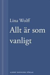 Icon image Allt är som vanligt: En novell ur Många människor dör som du