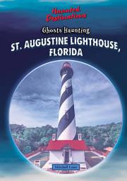 Icon image Ghosts Haunting St. Augustine Lighthouse, Florida