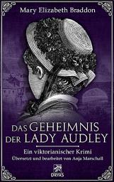 Icon image Das Geheimnis der Lady Audley: Ein viktorianischer Krimi