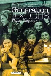 Icon image Generation Exodus: The Fate of Young Jewish Refugees from Nazi Germany
