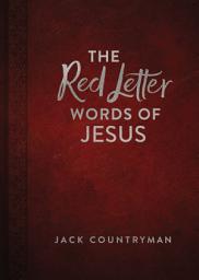 Icon image The Red Letter Words of Jesus: Illuminating Christ's Most Important Teachings