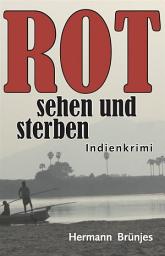 Icon image ROT sehen und sterben: Indienkrimi