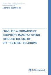 Icon image Enabling Automation of Composite Manufacturing through the Use of Off-The-Shelf Solutions