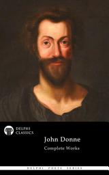 Icon image Delphi Complete Works of John Donne (Illustrated)