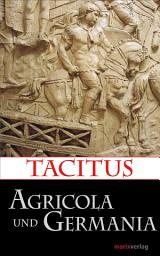 Icon image Agricola und Germania: Übersetzt, eingeleitet und erläutert von Lenelotte Möller