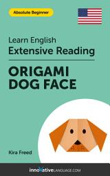 Icon image English Extensive Reading: ORIGAMI DOG FACE: Level 2