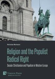 Icon image Religion and the Populist Radical Right: Secular Christianism and Populism in Western Europe