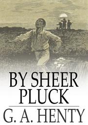 Icon image By Sheer Pluck: A Tale of the Ashanti War