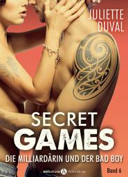 Icon image Secret Games - Band 6: Die Milliardärin und der Bad Boy