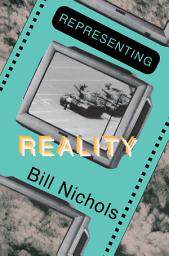 Icon image Representing Reality: Issues and Concepts in Documentary