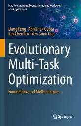 Icon image Evolutionary Multi-Task Optimization: Foundations and Methodologies