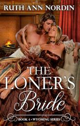 Icon image The Loner's Bride (a cute romantic comedy set in a western frontier town)