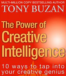 Icon image The Power of Creative Intelligence: 10 ways to tap into your creative genius