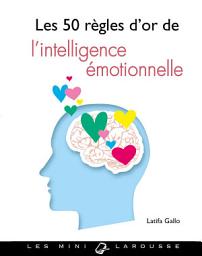 Icon image Les 50 règles d'or de l'intelligence émotionnelle