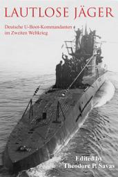 Icon image Lautlose Jäger: Deutsche U-Boot-Kommandanten im Zweiten Weltkrieg