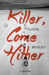 Icon image Killer, Come Hither: A Novel