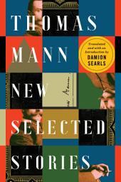 Icon image Thomas Mann: New Selected Stories