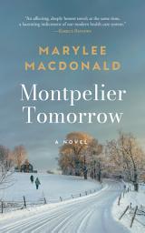 Icon image Montpelier Tomorrow: A Novel