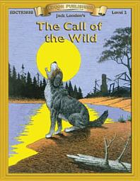 Icon image The Call of the Wild: High Interest Classics with Comprehension Activities