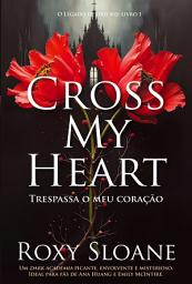 Icon image Cross My Heart – Trespassa o meu Coração