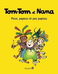 Icon image Tom-Tom et Nana, Tome 20: Poux, papous et pas papous