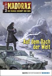 Icon image Maddrax 377: Auf dem Dach der Welt
