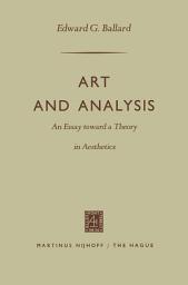 Icon image Art and Analysis: An Essay toward a Theory in Aesthetics