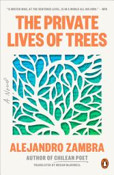 Icon image The Private Lives of Trees: A Novel