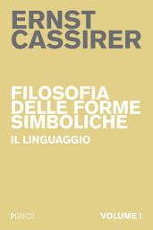 Icon image Filosofia delle forme simboliche I: Il linguaggio