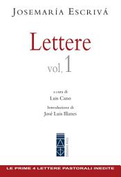 Icon image Lettere Vol. 1: Le prima 4 lettere pastorali inedite di san Josemaría Escrivá