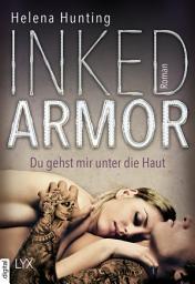 Icon image Inked Armor - Du gehst mir unter die Haut