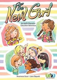 Icon image New Girl: An Up2U Character Education Adventure: An Up2U Character Education Adventure