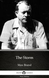 Icon image The Storm by Max Brand - Delphi Classics (Illustrated)