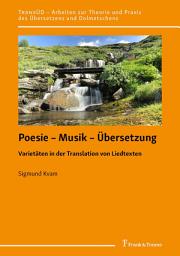 Icon image Poesie – Musik – Übersetzung: Varietäten in der Translation von Liedtexten