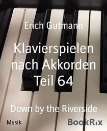 Icon image Klavierspielen nach Akkorden Teil 64: Down by the Riverside