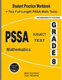 Icon image PSSA Subject Test Mathematics Grade 8: Student Practice Workbook + Two Full-Length PSSA Math Tests